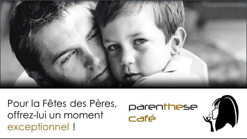 Parenthese Café - Fête des Pères 2024