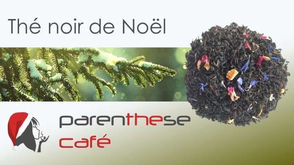 Thé noir de Noël - Parenthese Café - Vente à domicile
