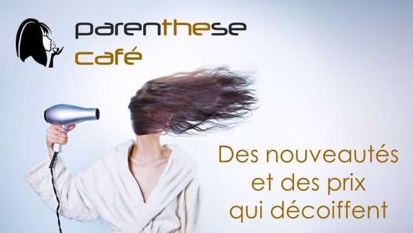 Les nouveautés et les promotions Parenthese Café 48 Des nouveautés et des prix qui décoiffent !
