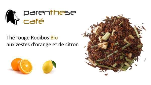 Un nouveau thé Bio chez Parenthese Café ! 1 Thé Bio Rooibos zeste d'orange et de citron - Parenthese Café