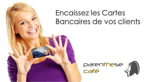 Un service d’encaissement des cartes bancaires 60 Encaissez les cartes bancaires - Parenthese Café