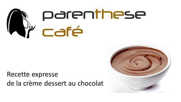 Recette expresse de la crème dessert au chocolat 50 Crème dessert au chocolat Parenthese Café