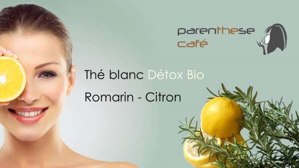 Le thé blanc détox Bio - Exclu ! 1 Thé blanc Détox Bio - Thé blanc Parenthese Café