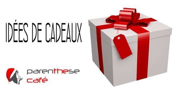 Idées cadeaux pour Noël ! 1 Idées cadeaux pour les fêtes - Parenthese Café