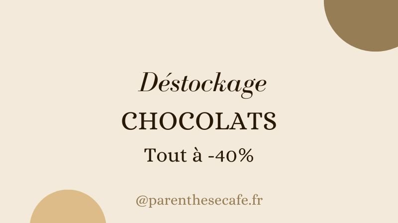 Opération déstockage sur les chocolats ! 24 Déstockage -40% sur les chocolats