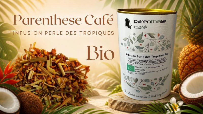 Infusion Perle des Tropiques Bio 11 Infusion Perle des Tropiques Bio