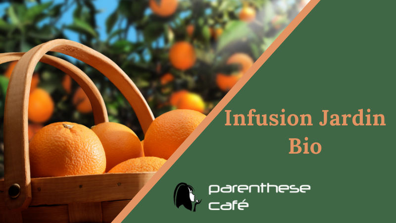 Infusion du Jardin Bio - Parenthese Café