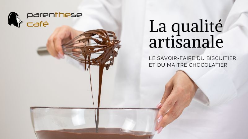 La qualité de nos artisans Français - Parenthese Café