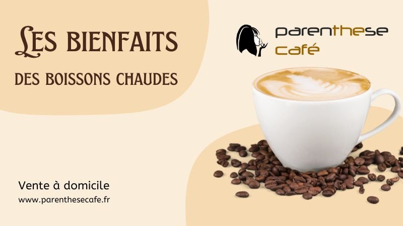Les bienfaits des boissons chaudes 63 Les bienfaits des boissons chaudes - Parenthese Café
