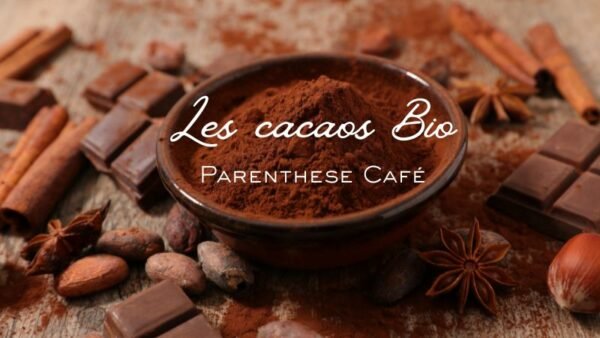 Toute la gamme des cacaos Bio Parenthese Café