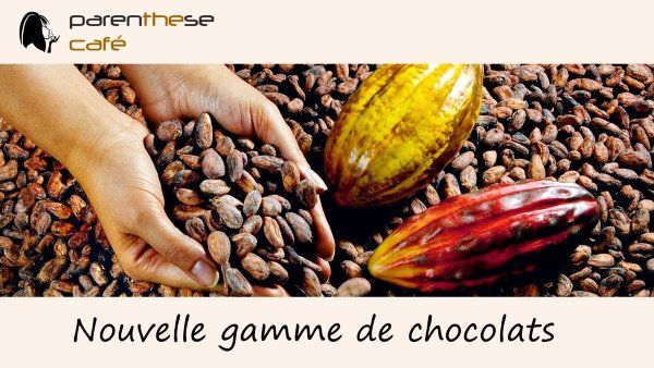 Les nouvelles créations chocolatées Bio 38 Nouvelle gamme de Chocolats - Créations chocolatées Parenthese Café