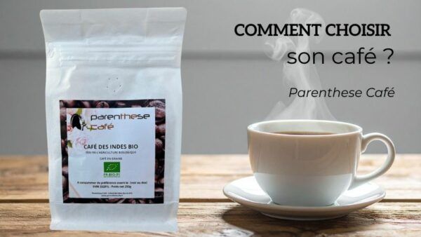Comment choisir son Café ? Parenthese Café