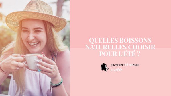 Quelles boissons en été ? 59 Quelles boissons en été - Gamme Parenthese Café