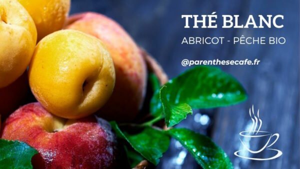 Thé vert - Thé blanc Litchi Bio 4 Thé blanc Abricot - Pêche Bio