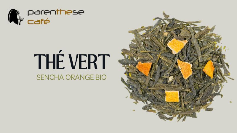 Thé vert Sencha Orange Bio - Parenthese Café