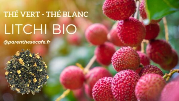Thé noir Grenade Menthe Litchi Bio ou Thé vert Thé Blanc Litchi Bio ?