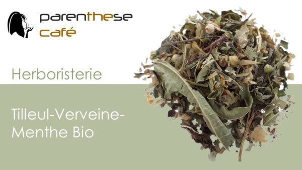Tisane Bio Tilleul-Verveine-Menthe 3 Tilleul-Verveine-Menthe Bio - Herboristerie Parenthese Café