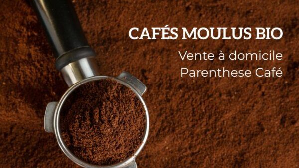 Toute la gamme des cafés moulus boutique sur la boutique Parenthese Café
