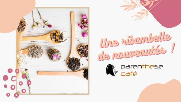 Une ribambelle de nouveautés Bio chez Parenthese Café ! 1 Une ribambelle de nouveautés - Parenthese Café