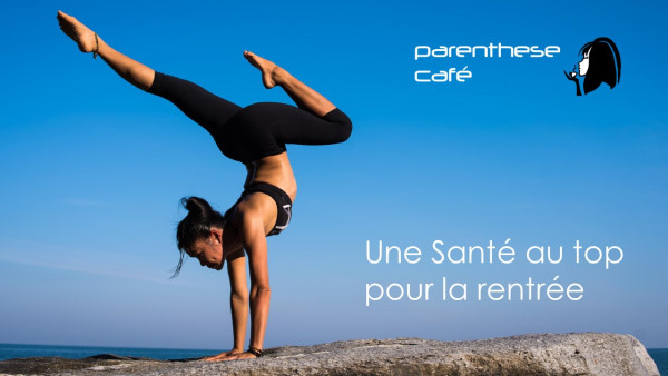 Une santé au top pour la rentrée 15 Une santé au top pour la rentrée
